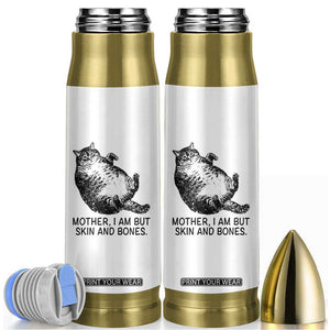 Funny Fat Cat Meme Bullet Tumbler Mother I Am But Skin and Bones Sarcastic Feline Humor TS02 White Print Your Wear
