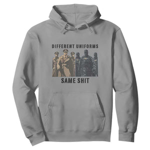 Different Uniforms Same Shit Sarcastic Hoodie Anti Authoritarian Fascism Protest TS02 Sport Gray Print Your Wear