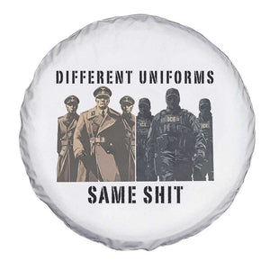 Different Uniforms Same Shit Sarcastic Spare Tire Cover Anti Authoritarian Fascism Protest TS02 Print Your Wear