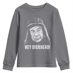 Hey Dckhead Grumpy Old Man Humor Youth Sweatshirt Jerk Sarcastic Comedy TS02 Charcoal Print Your Wear