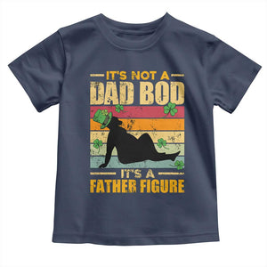 Funny Daddy St Patricks Day Toddler T Shirt It's Not A Dad Bod It's A Father Figure TS02 Navy Print Your Wear
