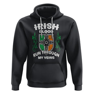 Irish Pride Hoodie Irish Blood Run Through My Veins Ireland Flag Celtic Cross TS02 Black Printyourwear