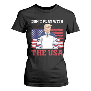 USA Flag Hockey Trump T Shirt For Women Don't Play With The USA TS02 Black Print Your Wear