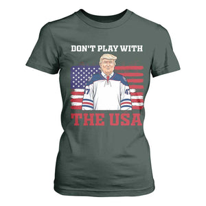 USA Flag Hockey Trump T Shirt For Women Don't Play With The USA TS02 Dark Forest Green Print Your Wear