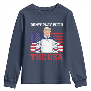 USA Flag Hockey Trump Youth Sweatshirt Don't Play With The USA TS02 Navy Print Your Wear