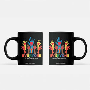 Everyone Is Welcome Here Coffee Mug Equality Rainbow Fist Hands TS02 Black Print Your Wear