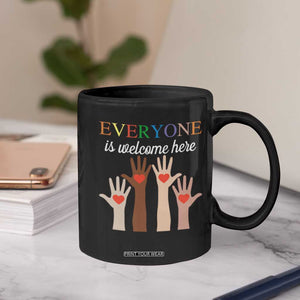 Everyone Is Welcome Here Coffee Mug Equality Fist Hands Hearts TS02 Print Your Wear