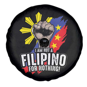 I Am Not Filipino For Nothing Spare Tire Cover Fight Supporter Philippine Flag TS02 Print Your Wear
