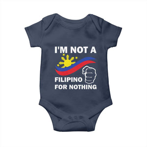 I Am Not Filipino For Nothing Baby Onesie Supporter Philippine Flag TS02 Navy Print Your Wear