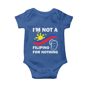 I Am Not Filipino For Nothing Baby Onesie Supporter Philippine Flag TS02 Royal Blue Print Your Wear