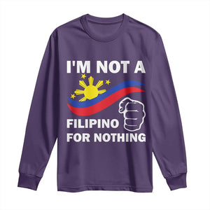 I Am Not Filipino For Nothing Long Sleeve Shirt Supporter Philippine Flag TS02 Purple Print Your Wear