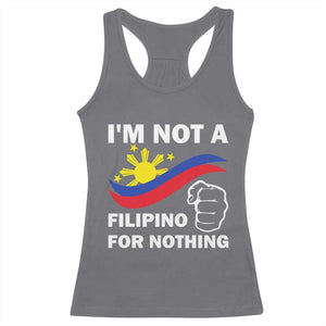 I Am Not Filipino For Nothing Racerback Tank Top Supporter Philippine Flag TS02 Charcoal Print Your Wear