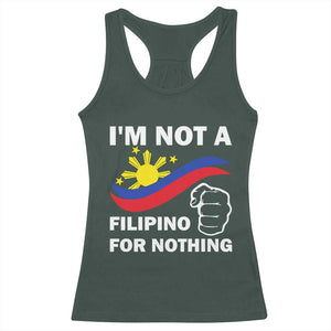 I Am Not Filipino For Nothing Racerback Tank Top Supporter Philippine Flag TS02 Dark Forest Green Print Your Wear