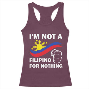 I Am Not Filipino For Nothing Racerback Tank Top Supporter Philippine Flag TS02 Maroon Print Your Wear