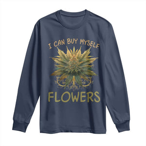 Funny Cannabis 420 Long Sleeve Shirt I Can Buy Myself Flowers Marijuana Smoking Weed TS02 Navy Print Your Wear