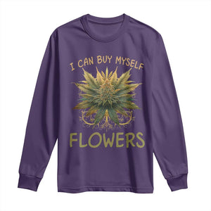 Funny Cannabis 420 Long Sleeve Shirt I Can Buy Myself Flowers Marijuana Smoking Weed TS02 Purple Print Your Wear