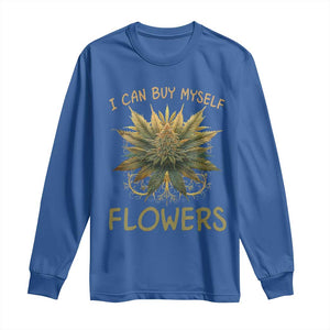 Funny Cannabis 420 Long Sleeve Shirt I Can Buy Myself Flowers Marijuana Smoking Weed TS02 Royal Blue Print Your Wear