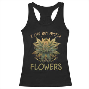 Funny Cannabis 420 Racerback Tank Top I Can Buy Myself Flowers Marijuana Smoking Weed TS02 Black Print Your Wear