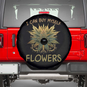 Funny Cannabis 420 Spare Tire Cover I Can Buy Myself Flowers Marijuana Smoking Weed TS02 Black Print Your Wear