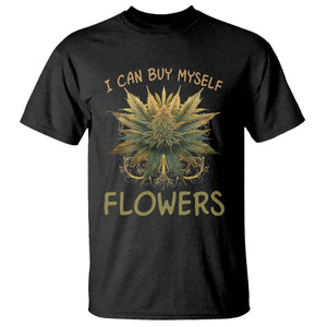 Funny Cannabis 420 T Shirt I Can Buy Myself Flowers Marijuana Smoking Weed TS02 Black Print Your Wear