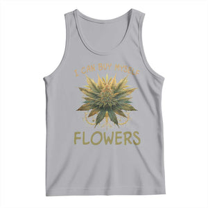 Funny Cannabis 420 Tank Top I Can Buy Myself Flowers Marijuana Smoking Weed TS02 Athletic Heather Print Your Wear