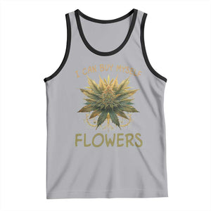 Funny Cannabis 420 Tank Top I Can Buy Myself Flowers Marijuana Smoking Weed TS02 Athletic Heather Black Print Your Wear