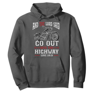 Christian Biker Hoodie Lord Said Go Out Into Highways Faith Motorcycle TS02 Dark Heather Print Your Wear