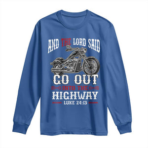 Christian Biker Long Sleeve Shirt Lord Said Go Out Into Highways Faith Motorcycle TS02 Royal Blue Print Your Wear