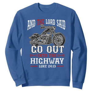 Christian Biker Sweatshirt Lord Said Go Out Into Highways Faith Motorcycle TS02 Royal Blue Print Your Wear