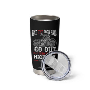 Christian Biker Tumbler Cup Lord Said Go Out Into Highways Faith Motorcycle TS02 Print Your Wear