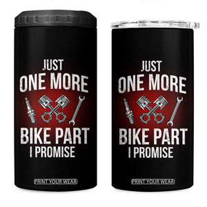 Funny Biker 4 in 1 Can Cooler Tumbler One More Bike Part Motorcycle Mechanic TS02 One Size: 16 oz Black Print Your Wear