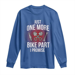 Funny Biker Long Sleeve Shirt One More Bike Part Motorcycle Mechanic TS02 Royal Blue Print Your Wear