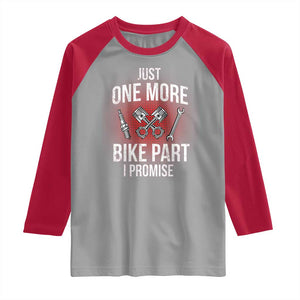 Funny Biker Raglan Shirt One More Bike Part Motorcycle Mechanic TS02 Sport Gray Red Print Your Wear