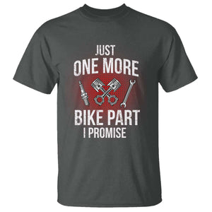 Funny Biker T Shirt One More Bike Part Motorcycle Mechanic TS02 Dark Heather Print Your Wear