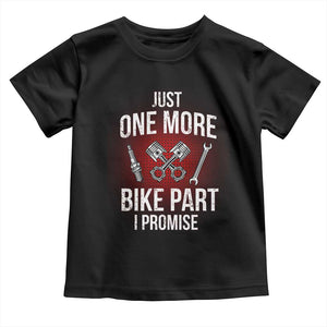 Funny Biker Toddler T Shirt One More Bike Part Motorcycle Mechanic TS02 Black Print Your Wear
