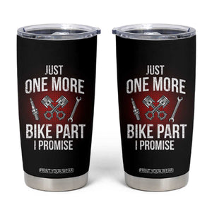 Funny Biker Tumbler Cup One More Bike Part Motorcycle Mechanic TS02 Black Print Your Wear