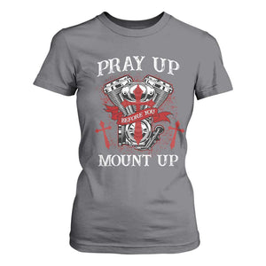 Christian Biker T Shirt For Women Pray Up Before You Mount Up Faith TS02 Charcoal Print Your Wear