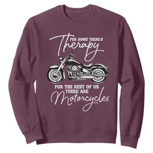 Funny Biker Therapy Sweatshirt For The Rest Of Us There Are Motorcycles TS02 Maroon Print Your Wear