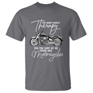 Funny Biker Therapy T Shirt For The Rest Of Us There Are Motorcycles TS02 Charcoal Print Your Wear