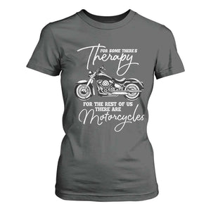 Funny Biker Therapy T Shirt For Women For The Rest Of Us There Are Motorcycles TS02 Dark Heather Print Your Wear