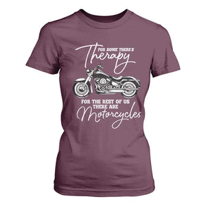 Funny Biker Therapy T Shirt For Women For The Rest Of Us There Are Motorcycles TS02 Maroon Print Your Wear