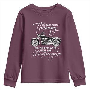 Funny Biker Therapy Youth Sweatshirt For The Rest Of Us There Are Motorcycles TS02 Maroon Print Your Wear