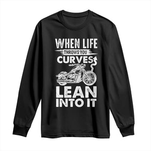 Funny Biker Long Sleeve Shirt When Life Throws You Curves Lean Into It Motorcycle TS02 Black Print Your Wear