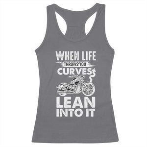 Funny Biker Racerback Tank Top When Life Throws You Curves Lean Into It Motorcycle TS02 Charcoal Print Your Wear