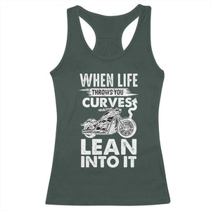 Funny Biker Racerback Tank Top When Life Throws You Curves Lean Into It Motorcycle TS02 Dark Forest Green Print Your Wear