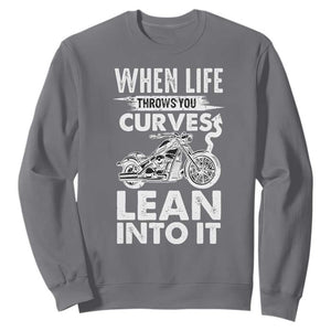 Funny Biker Sweatshirt When Life Throws You Curves Lean Into It Motorcycle TS02 Charcoal Print Your Wear