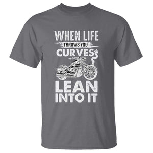 Funny Biker T Shirt When Life Throws You Curves Lean Into It Motorcycle TS02 Charcoal Print Your Wear