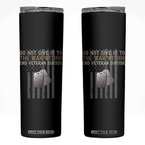 Veteran Suicide Awareness Skinny Tumbler Do Not Give In To The War Within Patriotic US Flag TS02 Black Print Your Wear