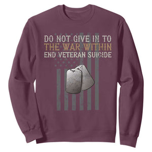 Veteran Suicide Awareness Sweatshirt Do Not Give In To The War Within Patriotic US Flag TS02 Maroon Print Your Wear
