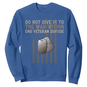 Veteran Suicide Awareness Sweatshirt Do Not Give In To The War Within Patriotic US Flag TS02 Royal Blue Print Your Wear